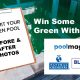 Green Pool Contest - Win Some Green With Pool Magazine!