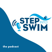 Step Into Swim - Pool Podcast